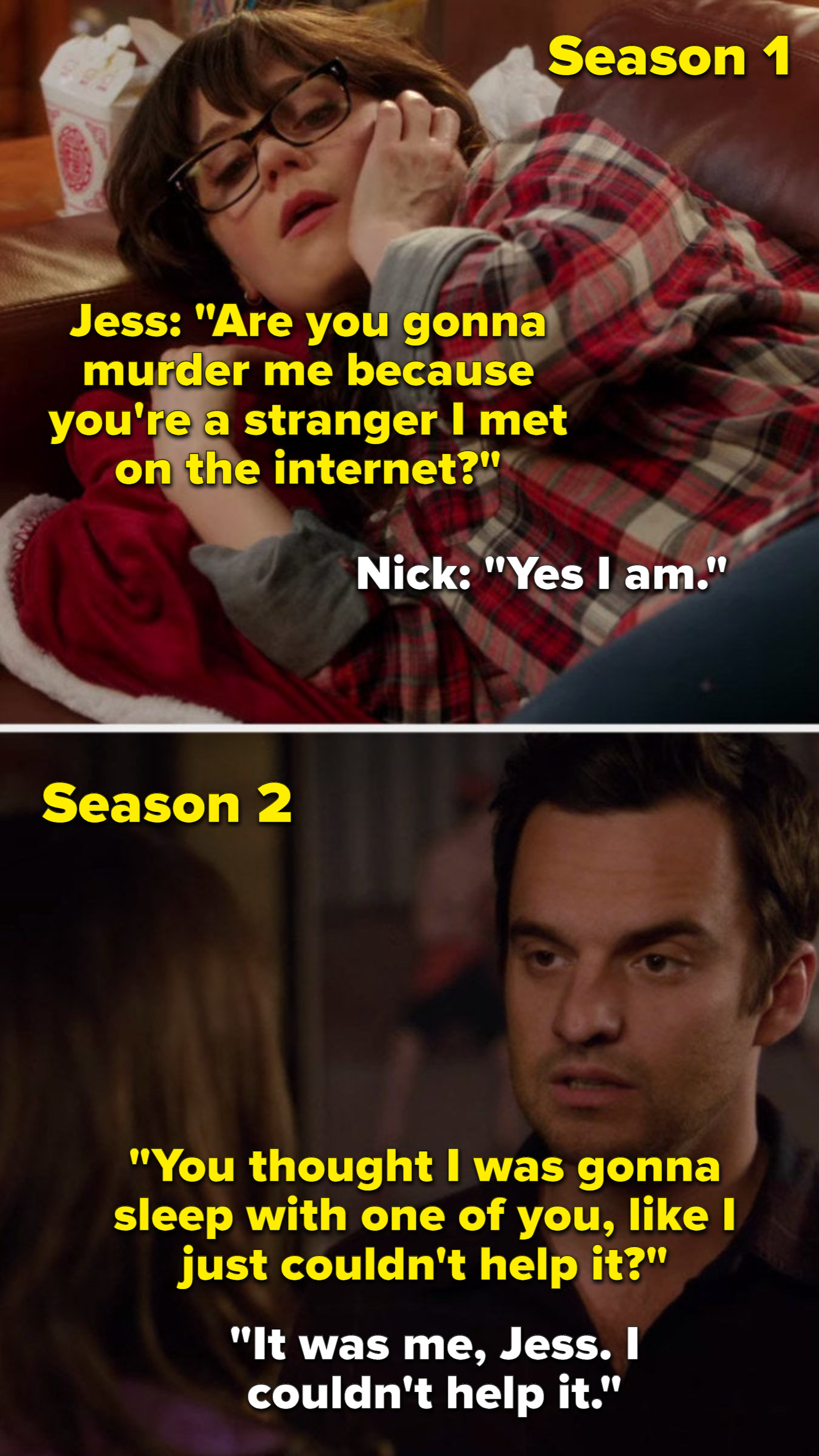Nick joking that he&#x27;ll kill jess in season one, and nick admitting that he was the reason behind the &quot;no nail oath&quot; in season 2