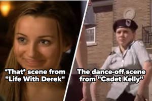 *That* scene from "Life With Derek" (with Casey similing at Derek) and The dance-off scene from "Cadet Kelly"