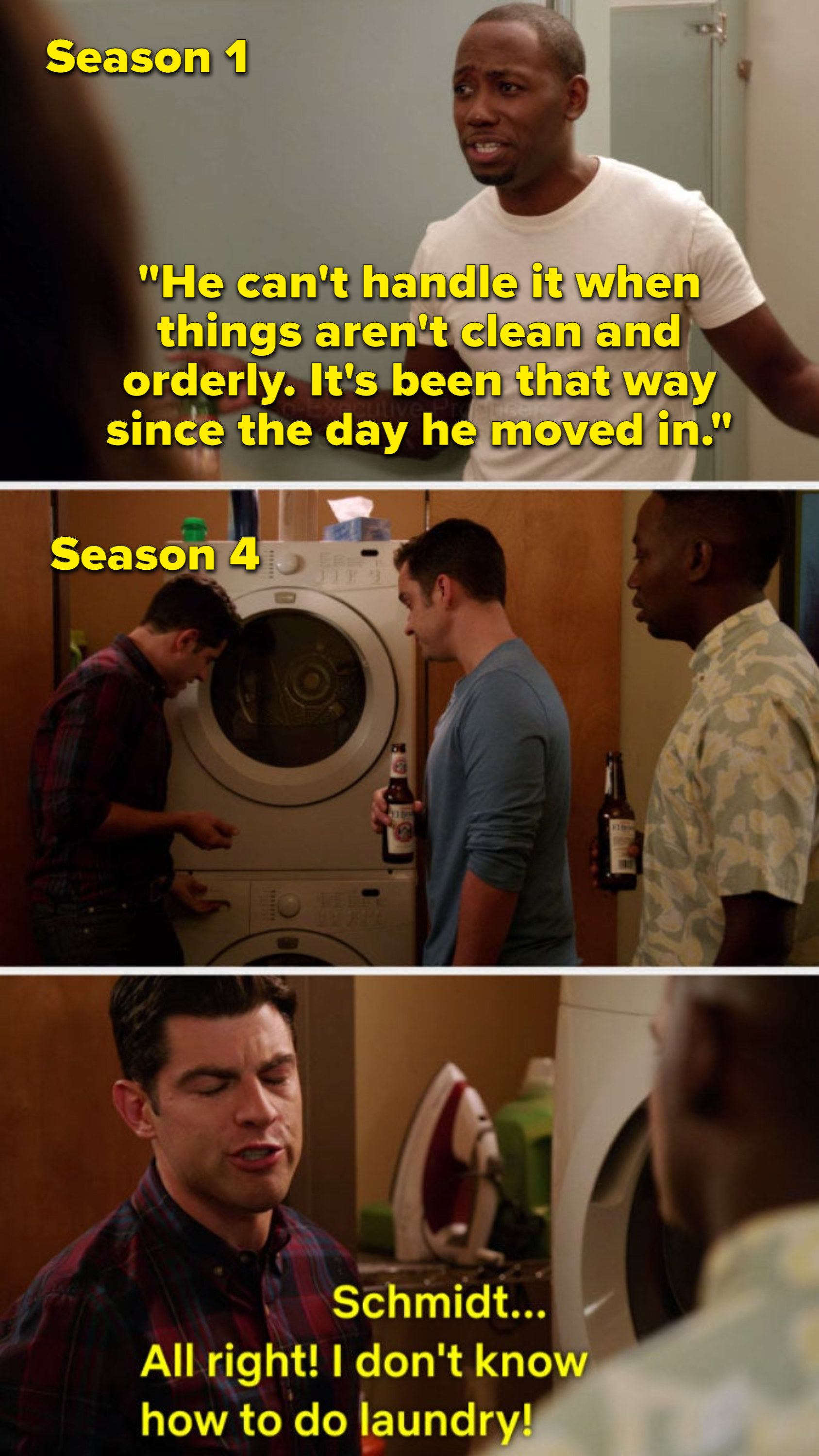 Winston explaining in season 1 how schmidt is such a neat freak, and schmidt struggling to do laundry in season 4