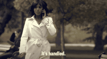 Olivia Pope from &quot;Scandal&quot; saying &quot;It&#x27;s handled&quot;