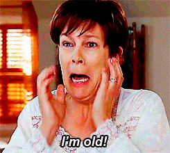 Jaime lee curtis in freaky friday screaming, &quot;i&#x27;m old!&quot;