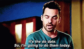 nick miller says &quot;it&#x27;s the DO date so i&#x27;m going to do them today&quot;