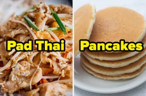 Pad thai and pancakes