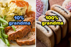 meatloaf is 10% grandma and fig newtons are 100% grandma