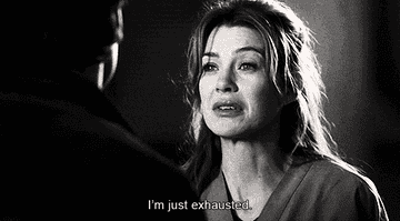 Meredith saying &quot;I&#x27;m just exhausted&quot; on Grey&#x27;s Anatomy
