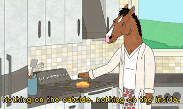 BoJack Horseman stands next to his stove wearing a robe, t-shirt, and boxer shorts. He rotates his hand over the open stove flame while saying, &quot;nothing on the outside, nothing on the inside.&quot;