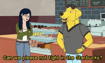 Mr. Peanutbutter pleads with Diane not to fight with him in a Starbucks as he &quot;doesn&#x27;t wanna be one of those couples who fight in Starbucks.&quot;