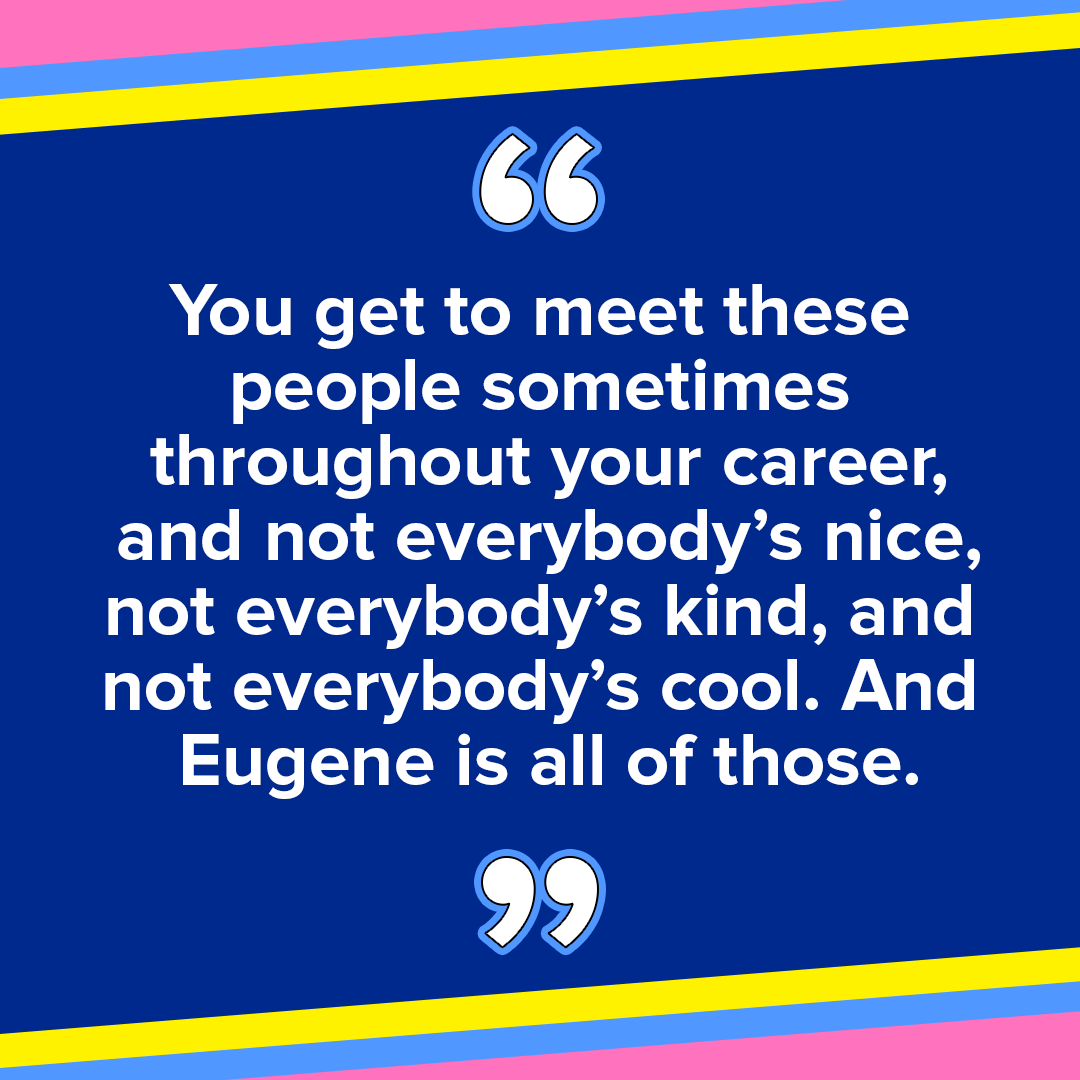 Pull quote about how Eugene is nice, kind, and cool