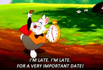 rabbit from &quot;Alice in Wonderland&quot;: &quot;I&#x27;m late for a very important date&quot;