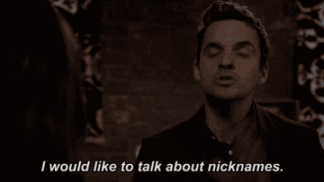 Nick from &quot;New Girl&quot;: &quot;I would like to talk about nicknames&quot;