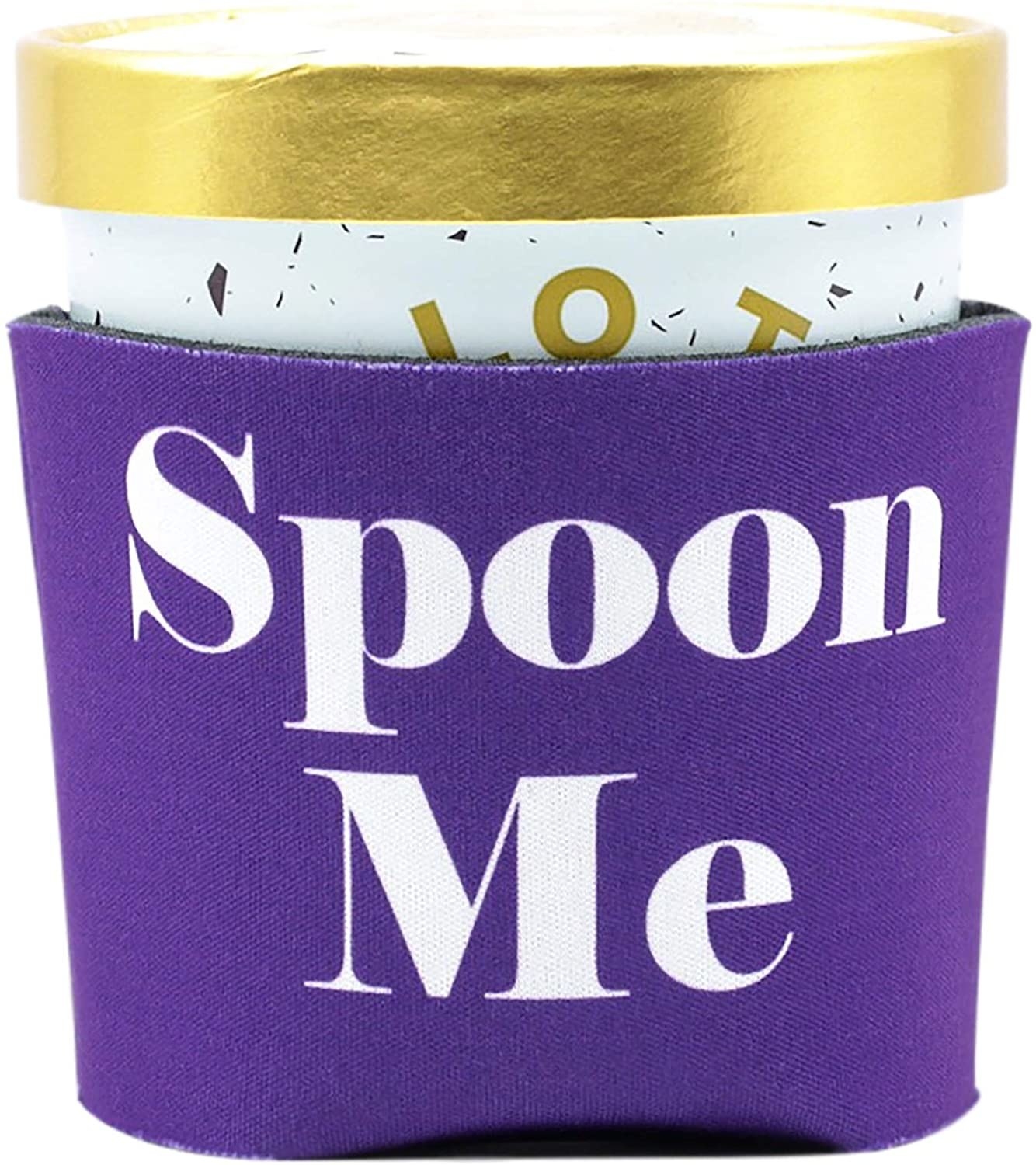 ice cream pint with a coozie on it that says &quot;spoon me&quot; 