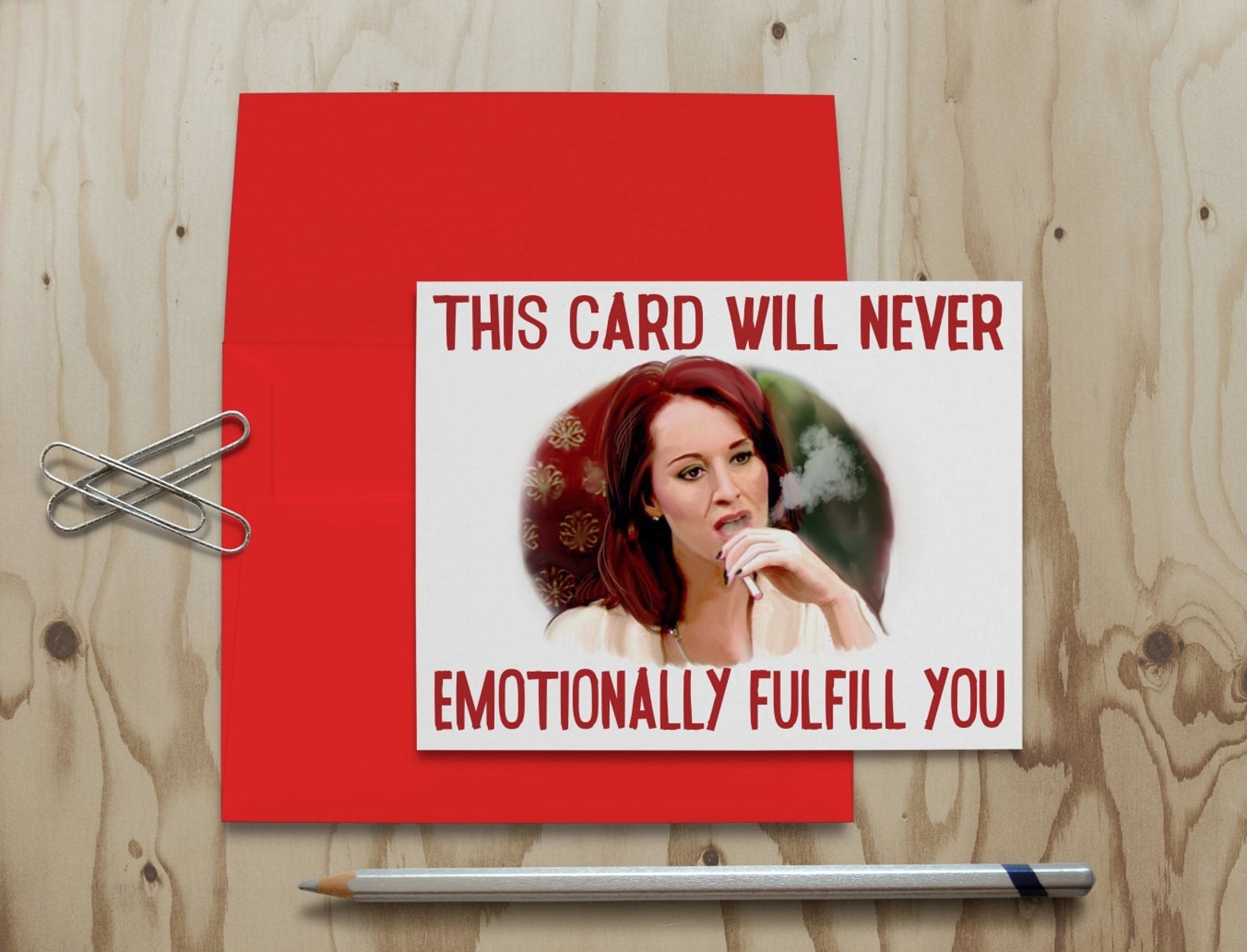 greeting card with a woman smoking a cigarette on it that says &quot;he will never emotionally fulfill you&quot; 