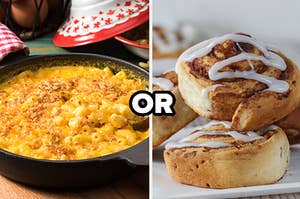 Mac and cheese or cinnamon rolls 