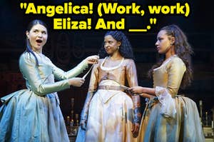 Three women are gathered on a stage with a label that reads: "Angelica! (Work, work!) Eliza! And Peggy!"
