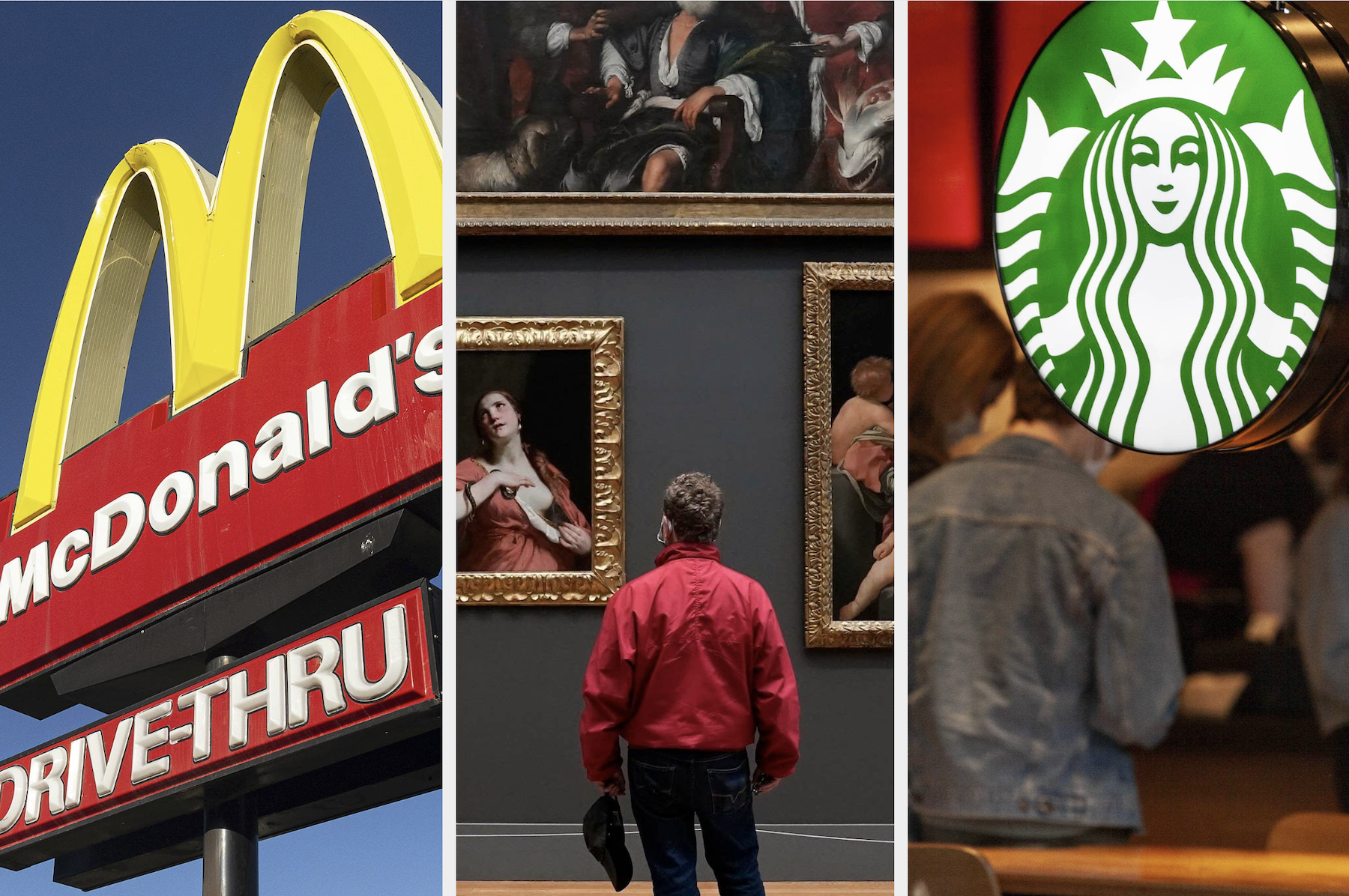McDonalds; a man at a museum; Starbucks
