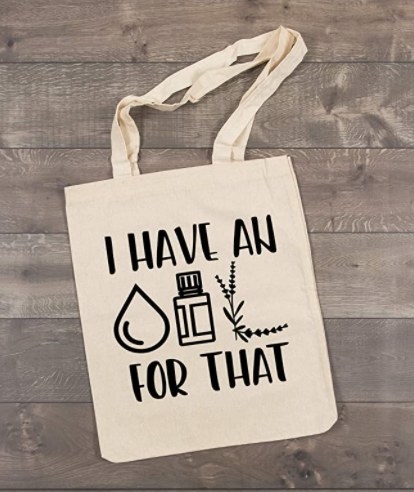 The tote bag which says &quot;I have a *symbols for liquid, oil, and plant* for that