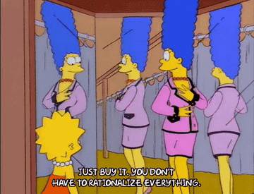 A gif of Lisa Simpson telling Marge, &quot;Just buy it. You don&#x27;t have to rationalize everything.&quot; 