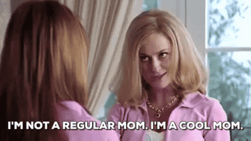 Amy Poehler saying, &quot;I&#x27;m not a regular mom, I&#x27;m a cool mom&quot;
