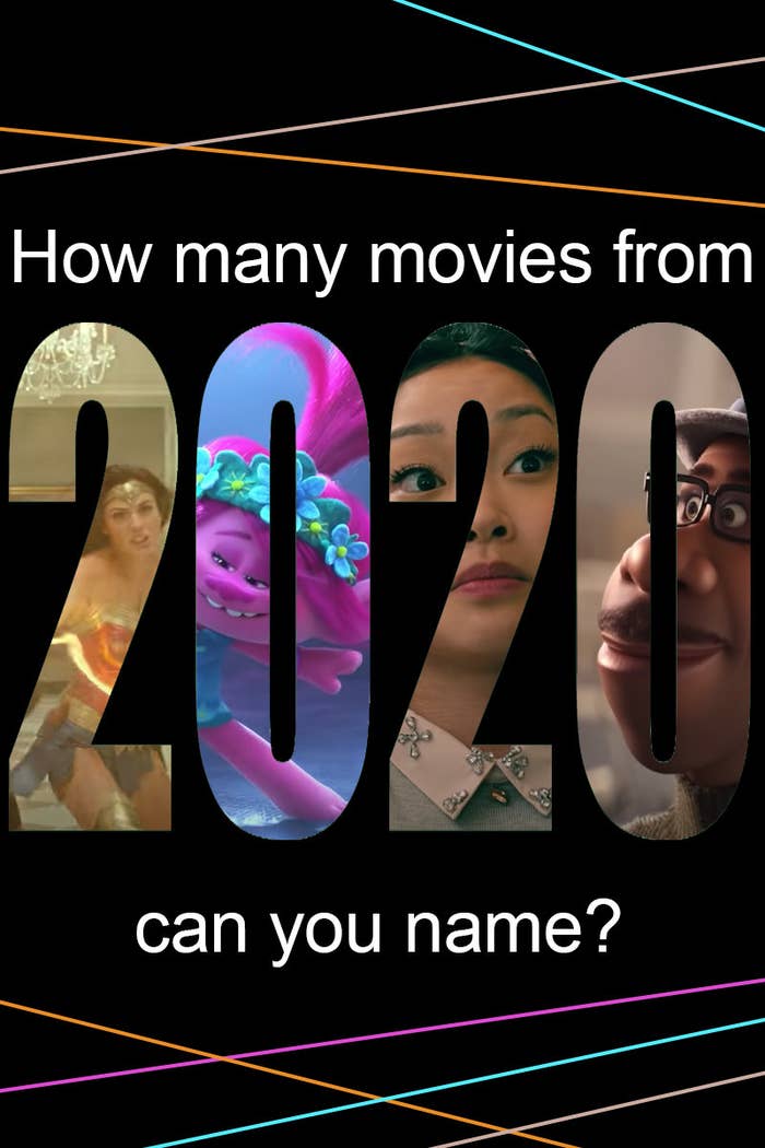 How many movies from 2020 can you name?