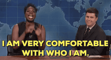GIF of woman saying I am very comfortable with who I am