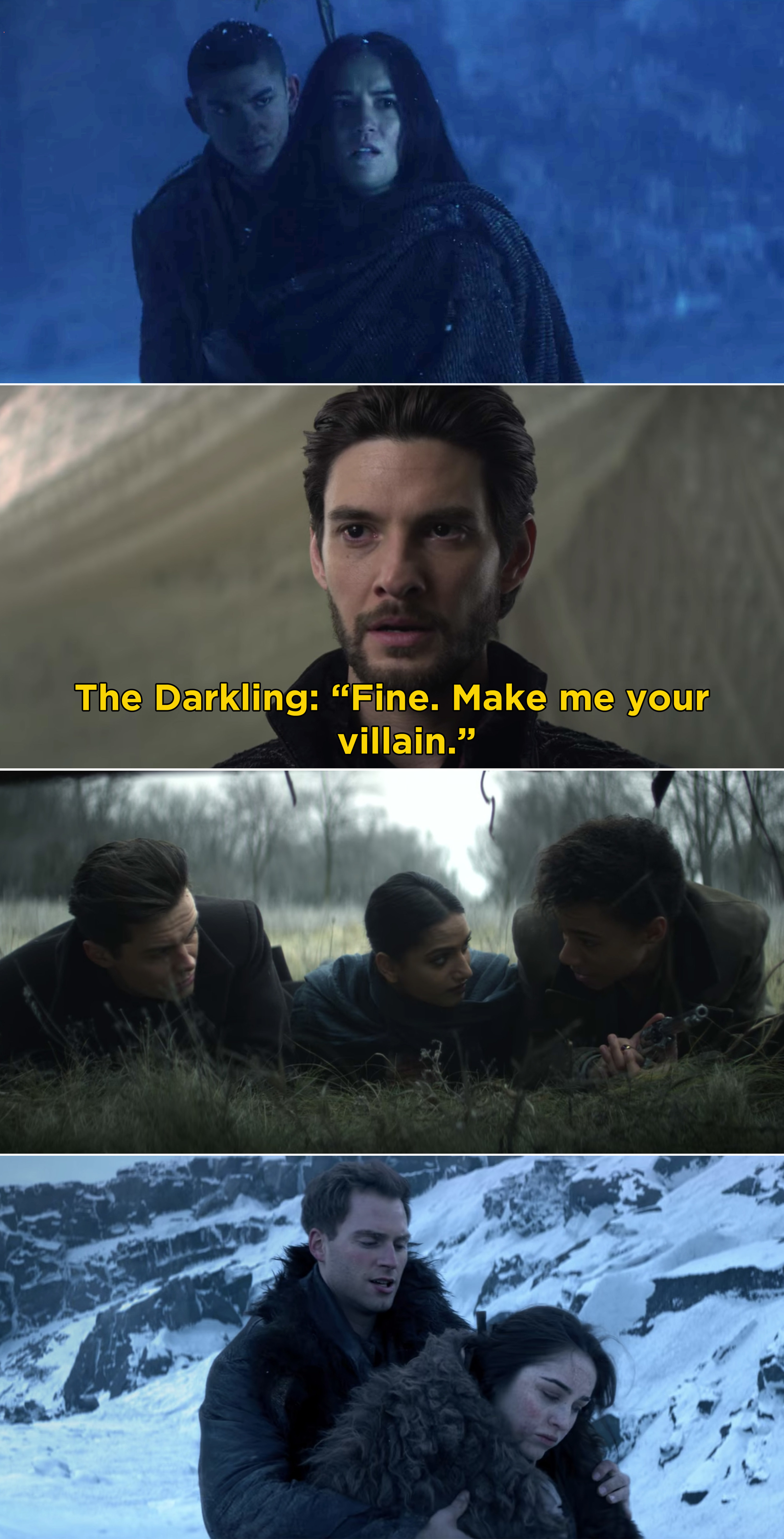 The Darkling saying, &quot;Fine. Make me your villain&quot;