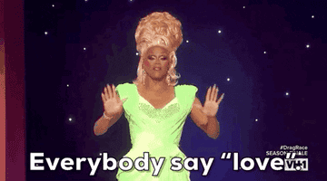 RuPaul says &quot;everybody say &#x27;love!&quot;