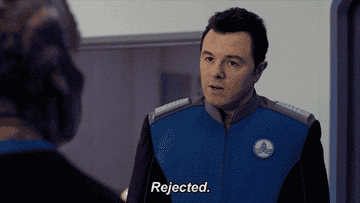Seth McFarlane in The Orville saying &quot;Rejected&quot;