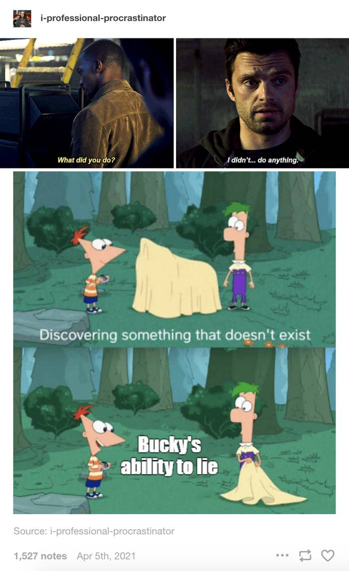 Bucky saying he didn't do anything and the part of the Phineas and Ferb theme song "discovering something that doesn't exist" and it's Bucky's ability to lie