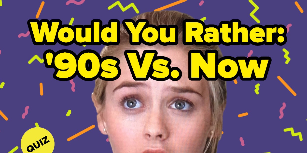 90s Vs. Now Would You Rather Quiz