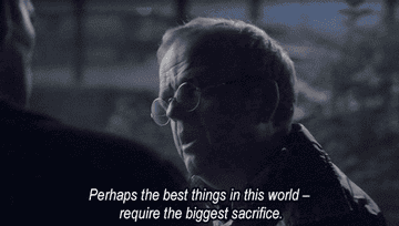 &quot;Perhaps the best things in this world require the biggest sacrifice&quot;