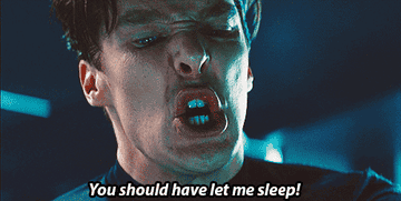 A gif of Benedict Cumberbatch from Star Trek Into Darkness yelling you should have let me sleep