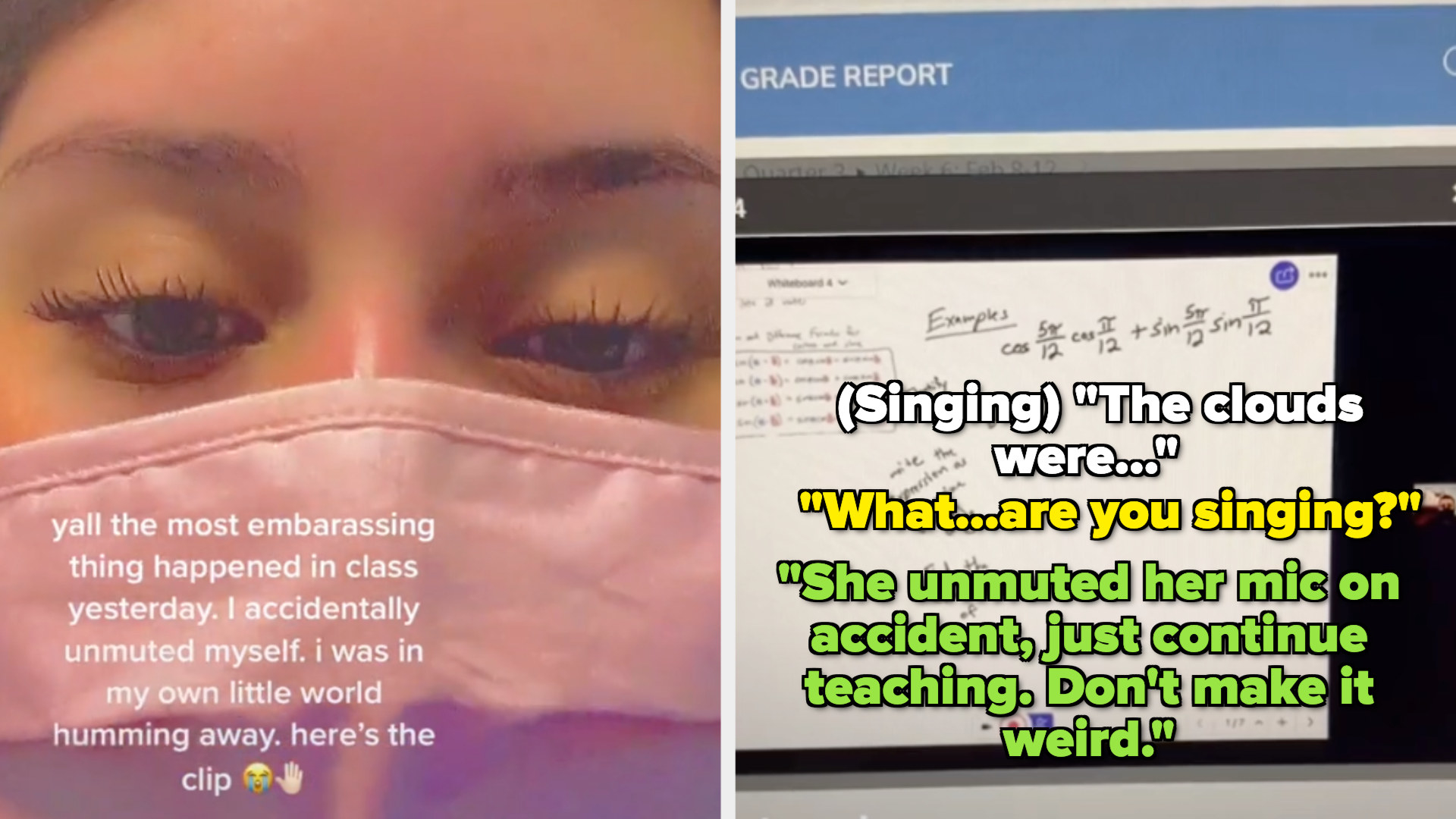 girl saying she was in her own world humming away in class, then the professor hearing it and asking if she&#x27;s singing; another student says to ignore her