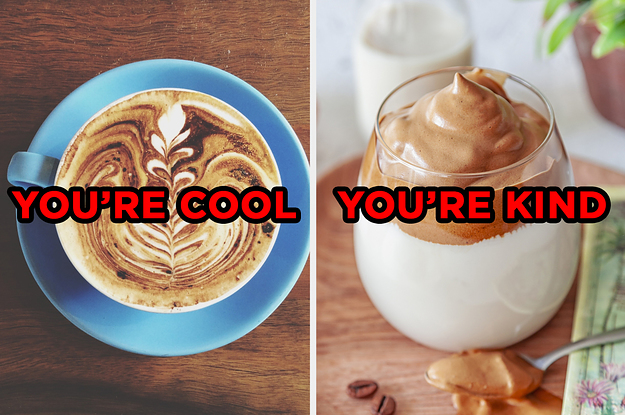 Drink A Bunch Of Coffee And We'll Reveal The Absolute Best Thing About You