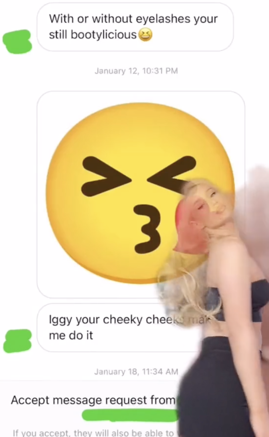 "With or without eyelashes you're still bootyliscious"
