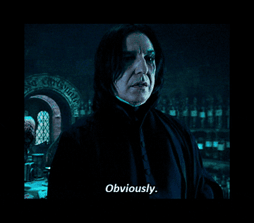 Snape from Harry Potter sassily saying &quot;obviously&quot;