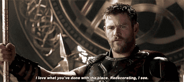 A gif from Avengers where Thor says, &quot;I love what you&#x27;ve done with the place. Redecorating I see.&quot;