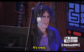 Howard Stern saying, &quot;it&#x27;s crazy&quot;