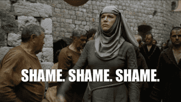 GIF from Game of Thrones saying, &quot;Shame, Shame, Shame&quot;