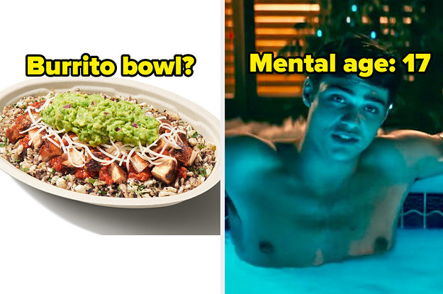 burrito bowl? mental age 17 peter k