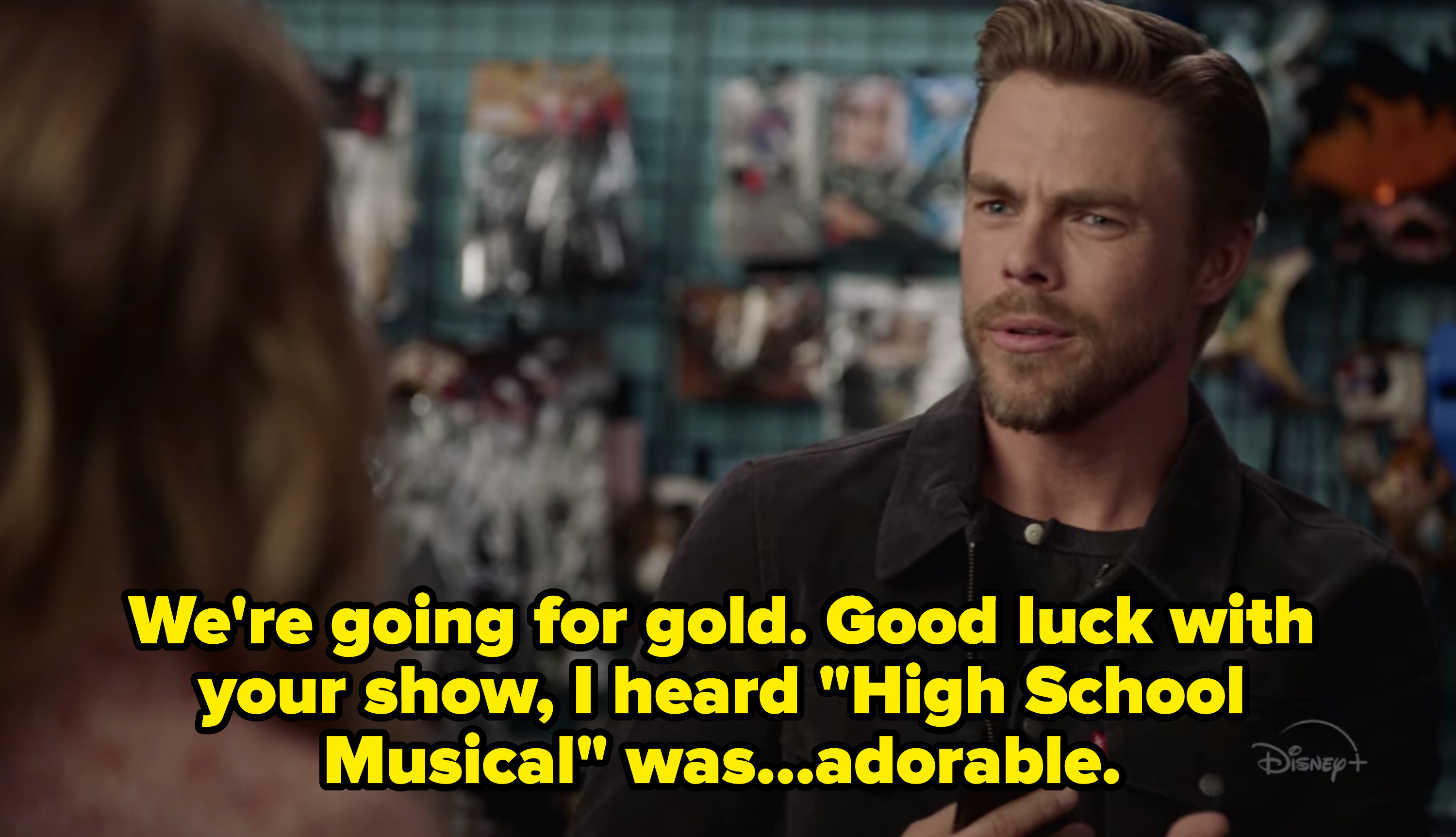 Derek saying, &quot;We&#x27;re going for gold. Good luck with your show, I head &quot;High School Musical&quot; was...adorable&quot;