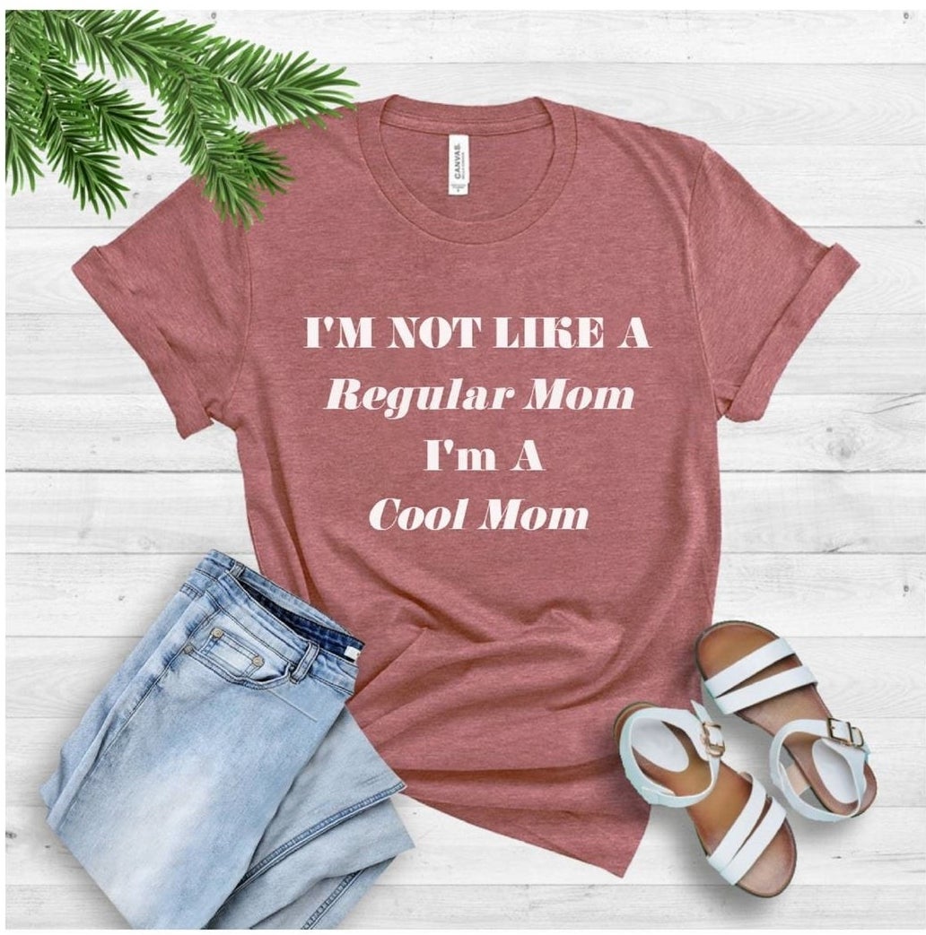 red crewneck short-sleeve tee with the message &quot;I&#x27;m not like a regular mom I&#x27;m a cool mom&quot;