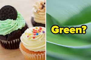 Cupcakes, next to "green?" over leaves