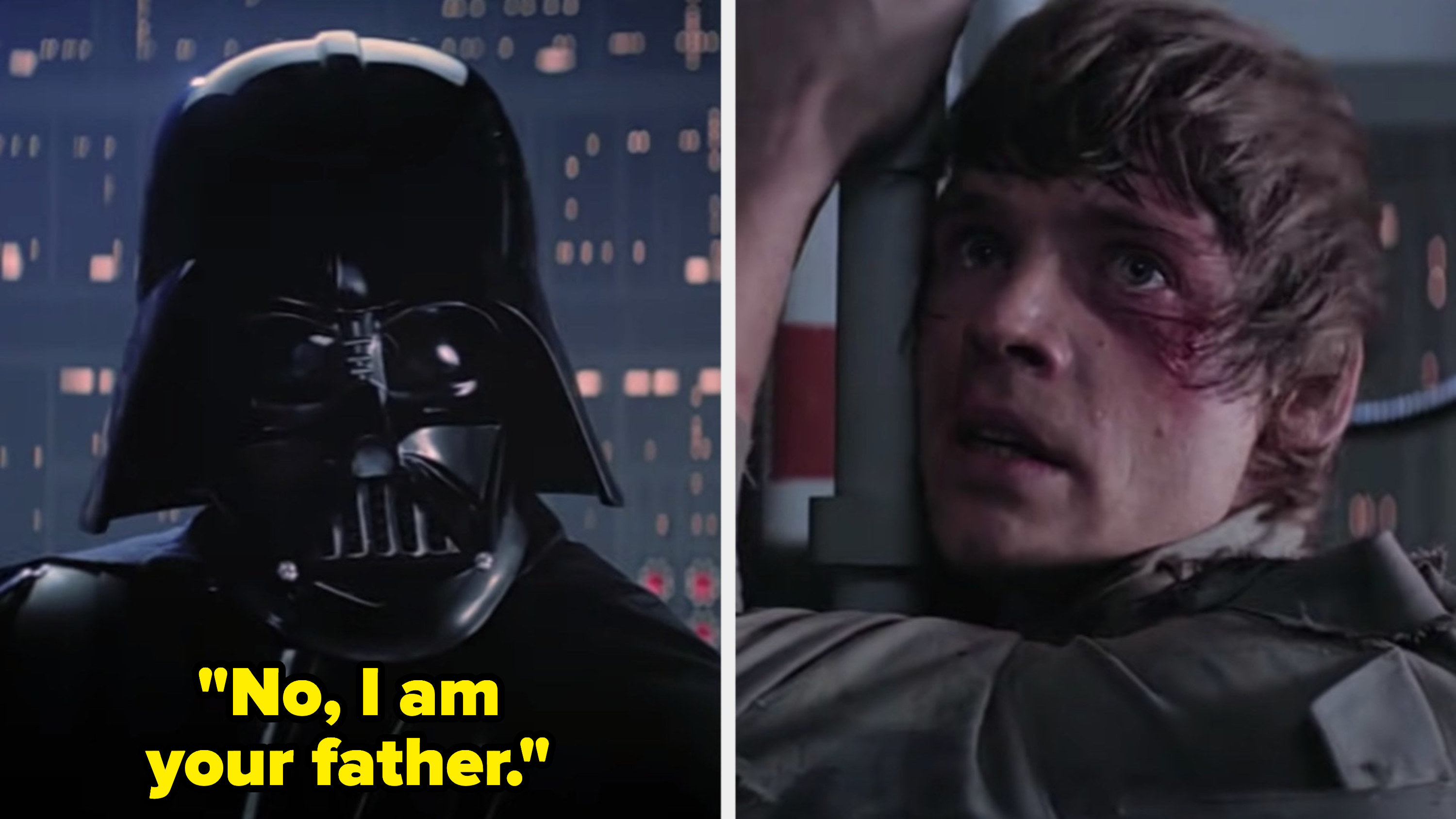 Darth Vader telling Luke Skywalker: &quot;No, I am your father&quot;