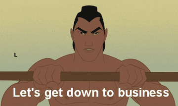a gif of Li Shang in &quot;Mulan&quot; saying &quot;Let&#x27;s get down to business&quot; 