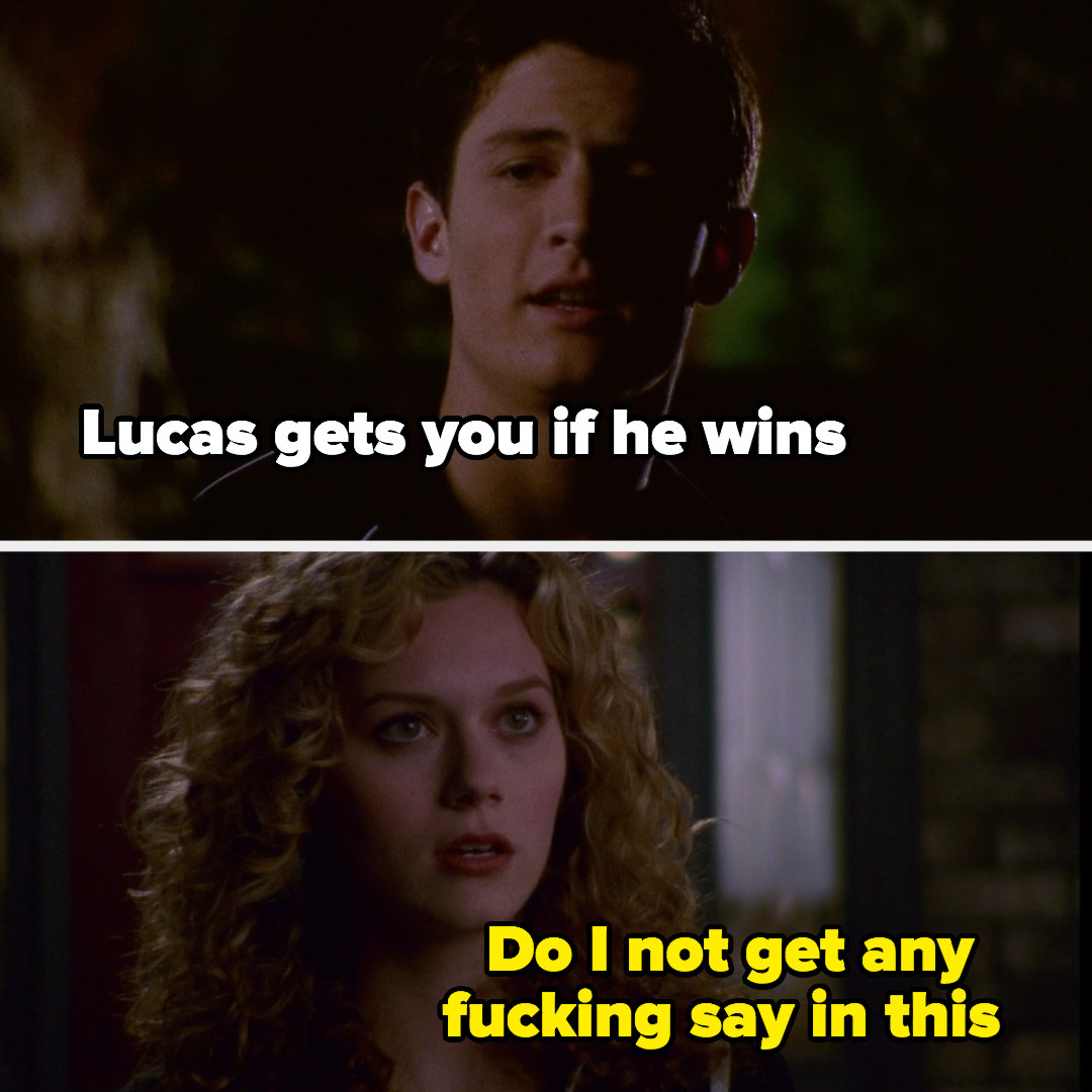 Nathan:&quot;Lucas gets you if he wins,&quot; Peyton: &quot;Do I not get any fucking say in this?&quot;