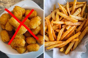 On the left, some tater tots with an "x" drawn through it, and on the right, some fries