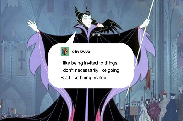 Maleficent with a Tumblr post in a speech bubble that says "I like being invited to things, I don't necessarily like going but I like being invited"