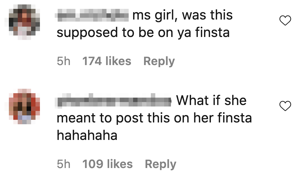 Comments on Instagram read &quot;ms girl, was this supposed to be on ya finsta&quot; and &quot;what if she meant to post this on her finsta&quot;