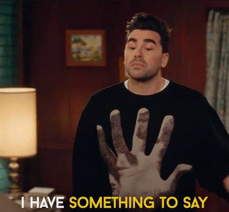 David from &quot;Schitt&#x27;s Creek&quot; saying he has something to say 