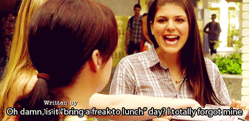 Sadie saying &quot;oh damn, is it bring a freak to lunch day? I totally forgot&quot; to Jenna
